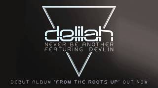 Delilah - Never Be Another ft. Devlin (Official Audio)