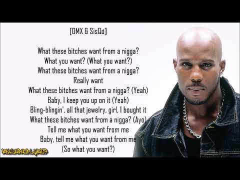 DMX - What These Bitches Want ft. Sisqó (Lyrics)