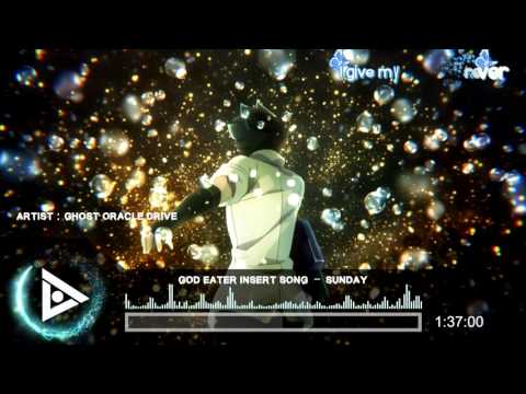 God Eater SUNDAY GHOST ORACLE DRIVE