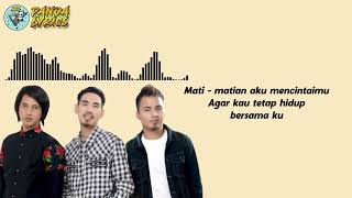 Download lagu GUB3RNUR BAND - Mati Matian Ku Mencintaimu ( Lyrics ) TIKTOK VIRAL mp3