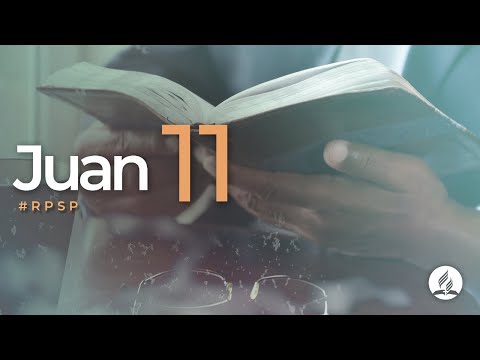 Juan 11 -  Reavivados Por Su Palabra | #RPSP