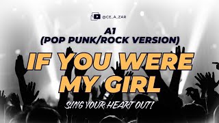 If You Were My Girl - A1 | Pop Punk / Rock Version by Ce A Zar