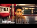 Dynamite David Lopez - The Future of Boxing