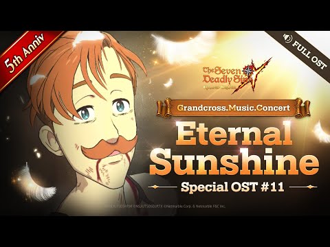 [7DS OST] Eternal Sunshine (Full.ver)┃Grandcross. Music. Concert_11th OST