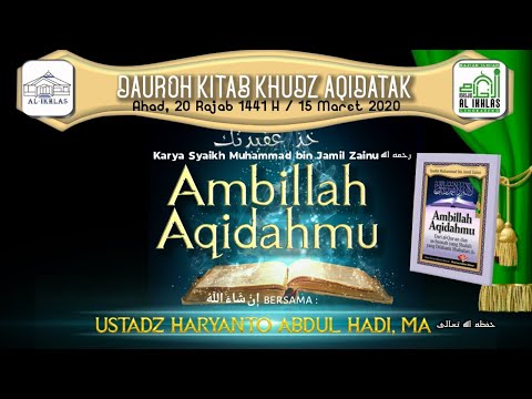Ustadz Haryanto Abdul Hadi, MA, Dauroh Kitab Khudz Aqidatak ambillah aqidahmu