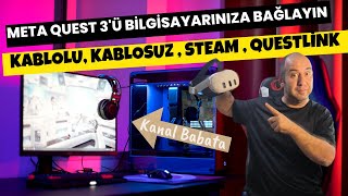 Meta Quest 3'ü Bilgisayarınıza Bağlayın: Kablolu, Kablosuz ve Steam İle Tam Bir 