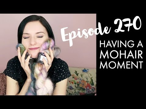 YARNGASM: Episode 270 - "Having a Mohair Moment"