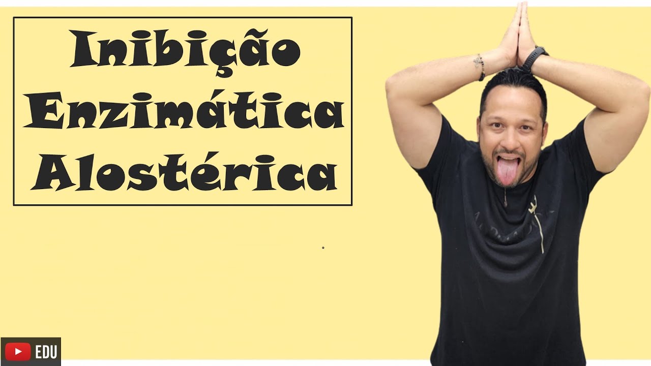 Inibição Enzimática Alostérica - Conceito - Enzimas - Bioquímica