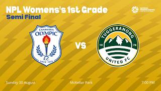 NPLW 1st Grade Semi Final | Canberra Olympic vs Tuggeranong United | LIVE