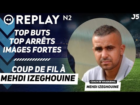 Replay N2 : top buts, top arrêts, coup de fil à Mehdi Izeghouine (Wasquehal), ...