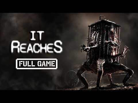 It Reaches | FULL HORROR GAMEPLAY - No Commentary