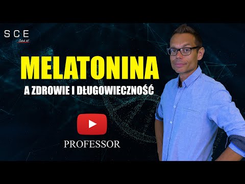 Melatonina a zdrowie i długowieczność - Professor odc. 55