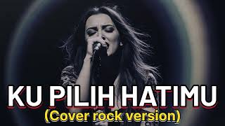 Download lagu KU PILIH HATIMU - ussy & andhika ( cover rock) mp3