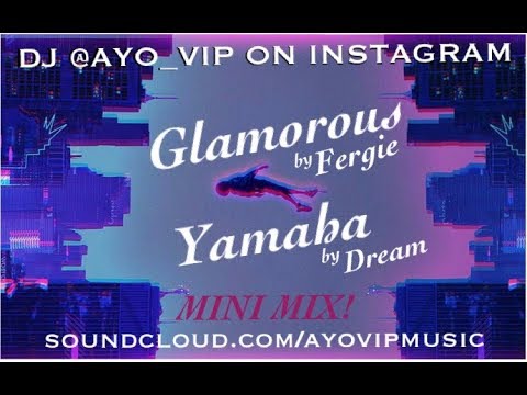 5 Min DJ MIX | Glamorous by Fergie X Yamaha by Dream | Female DJ @AYO_VIP on IG