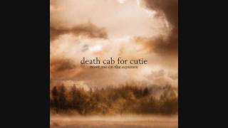 Meet Me On The Equinox - Death Cab For Cutie