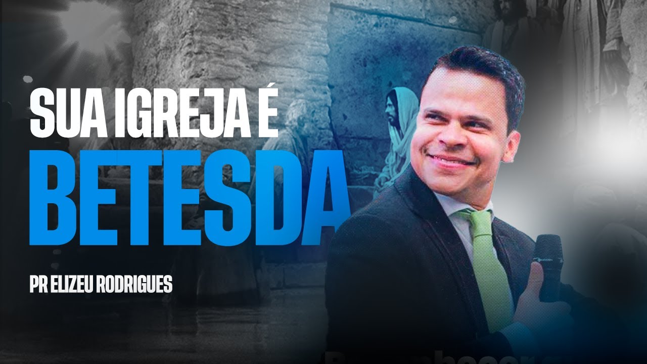 Sua Igreja é Betesda.