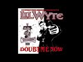 Lil Wyte 05 Sh t Faced   Doubt Me Now