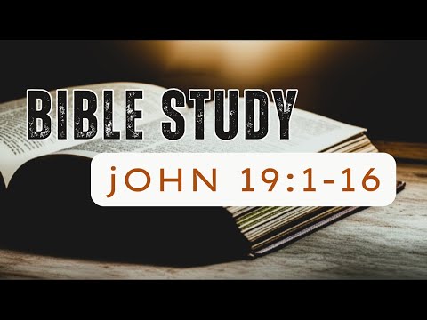 John 19:1-16 Bible Study | When the World Puts God on Trial?