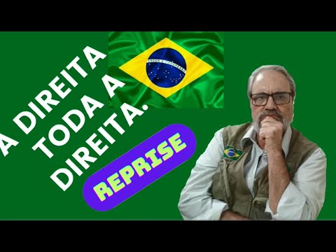 (REPRISE) A DIREITA TODA A DIREITA