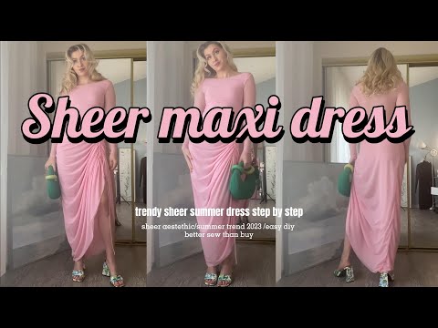 Sheer Trend of Summer 2023 Maxi Dress - Easy DIY...
