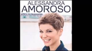 Alessandra Amoroso - Grito Y No Me Escuchas (ant.3
