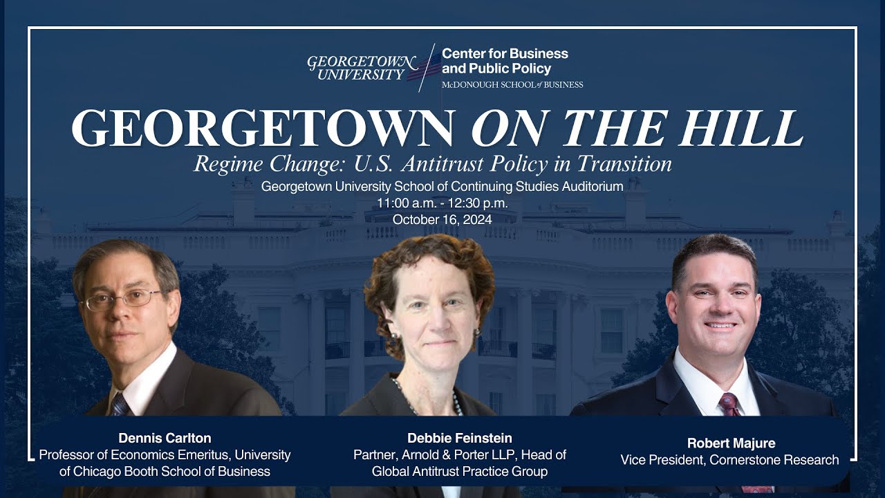 Georgetown on the Hill: Regime Change: U.S. Antitrust Policy in Transition