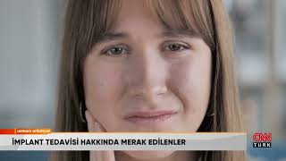 Uzm. Dt. Çağaşan Pirpir, Uzmanı Anlatıyor programında Implant tedavisini anlattı