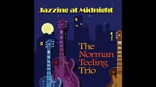 Norman Teeling Trio - Scrapple from the Apple [Audio Stream]