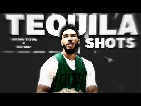 Jayson Tatum - Tequila Shots - NBA Mix
