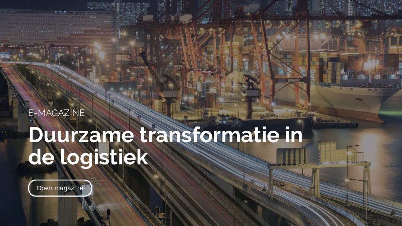 PREVIEW | E-magazine Duurzame transformatie in de logistiek