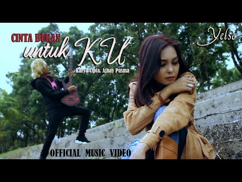 Yelse - Cinta Bukan Untuk Ku (Official Music Video)
