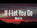 Westlife - If I Let You Go (Lyrics)