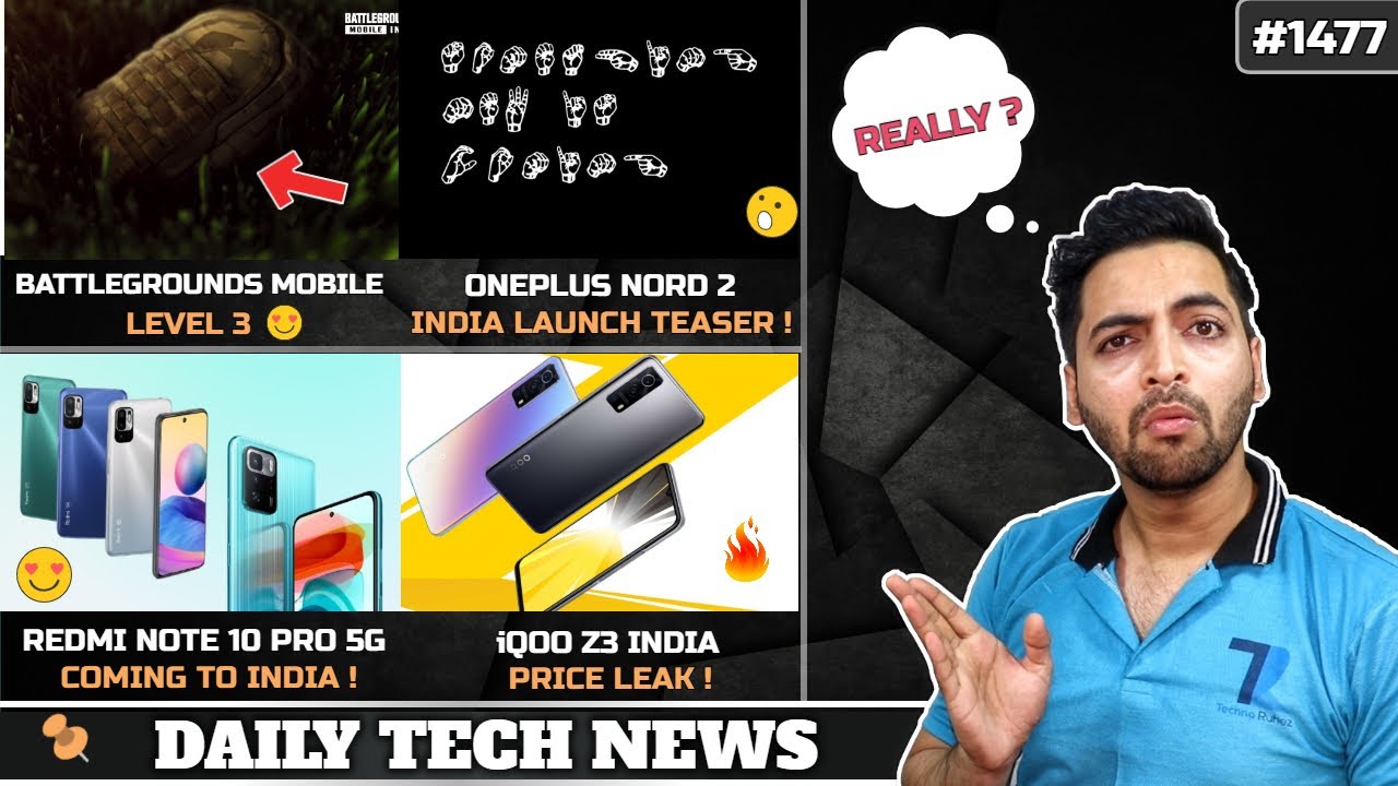 Battlegrounds Mobile India Level 3,Redmi Note 10 Pro 5G India,Oneplus Nord 2 Teased,iQOO Z3 Price
