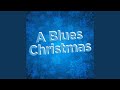 Blues for Christmas
