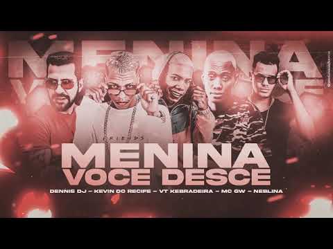 🔴 VT KEBRADEIRA, KEVIN DO RECIFE, DJ DENNIS - MENINA VC DESCE