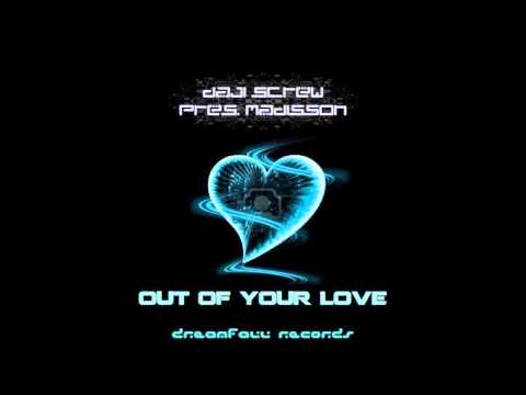 Daji Screw pres. Madisson - Out of Your Love (Tommy Scott's AudioFreQ Club Mix)