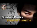 Rise Of Imperial Eunuchs And The Tragic Fall Of The Han Dynasty