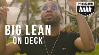 Big Lean - On Deck (Official Music Video)