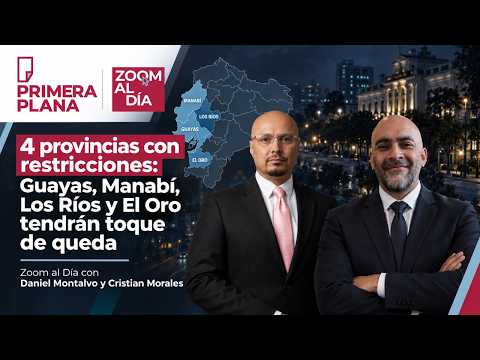 4 provincias con restricciones: Guayas, Manabí, Los Ríos y El Oro tendrán toque de queda