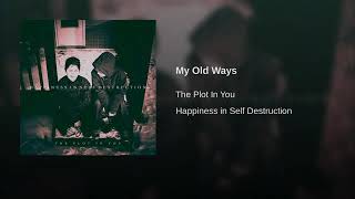 The Plot In You - My Old Ways
