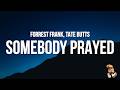 Forrest Frank - SOMEBODY PRAYED (Lyrics) feat. Tate Butts