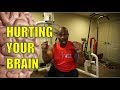 Lifting Like this Could HURT YOUR BRAIN!!
