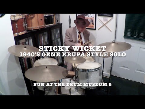 Sticky Wicket 1940's Gene Krupa Style Solo