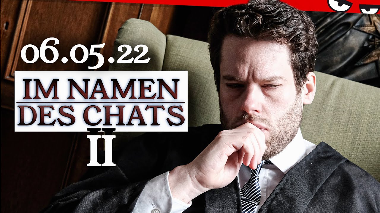 Prozessbeginn am 06.05.22 - Im Namen des Chats ist zurück