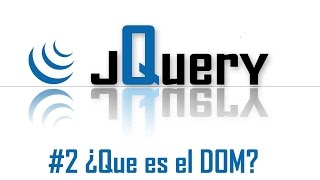 jQuery #2 : Que es el DOM y como usar document ready