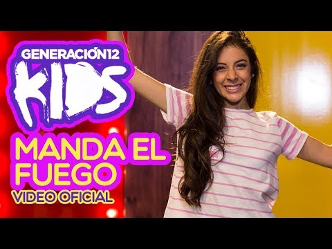 Generación 12 Kids - Manda el fuego