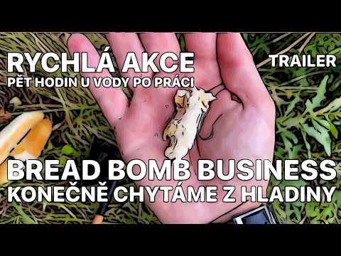 RYCHLÁ AKCE! 5 HODIN U VODY A KONEČNĚ JSOU NA HLADINĚ - BREAD BOMB BUSINESS A NASH CITRUZ V AKCI!