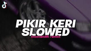 Download lagu DJ PIKIR KERI SLOWED - BOOTLEG (imamsidik) SOUND FYP TIKTOK 2025!! mp3