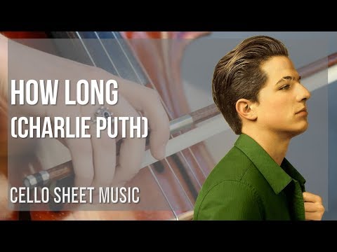Cello Sheet Music: How to play How Long by Charlie Puth