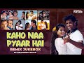 Kaho Naa Pyaar Hai Remix Jukebox Priyanshu Nayak 20 S Superhit Movie Songs Nonstop DJ Mix